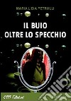 Il buio oltre lo specchio libro