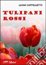 Tulipani rossi libro