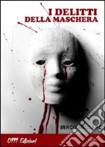 I delitti della maschera libro