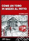 Come un toro in mezzo al petto libro