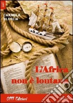 L'Africa non è lontana libro