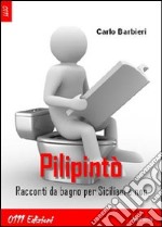 Pilipintò. Racconti da bagno per siciliani e non libro