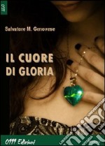 Il cuore di Gloria libro