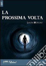 La prossima volta libro