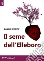 Il seme dell'Elleboro libro