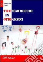 Tre marmocchi in otto giorni