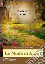 Le ninfe di Alyari. Ricordi di Ghyoron (1) libro