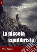 La piccola equilibrista libro