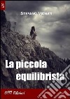 La piccola equilibrista libro di Vignati Stefano