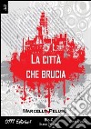 La città che brucia libro