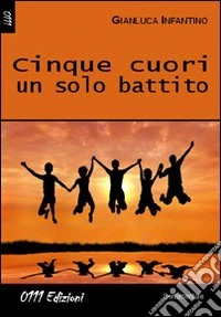 Cinque cuori un solo battito libro