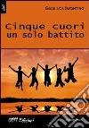 Cinque cuori un solo battito libro
