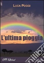 L'ultima pioggia libro