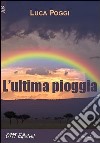 L'ultima pioggia libro