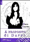 A proposito di Dafne libro di Colianni Monia