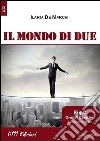 Il mondo di Due libro