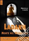 Ladakh, morte nel monastero libro di Canapei Graziella