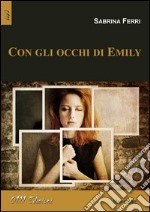 Con gli occhi di Emily libro