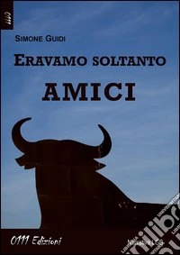 Eravamo soltanto amici