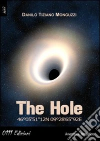 The hole 46°05'51"12N 09°28'65"92E libro