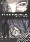 L'ombra della realtà libro