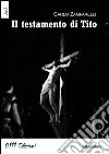 Il testamento di Tito libro di Zamparelli Carlo