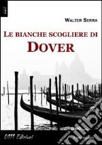 Le bianche scogliere di Dover libro