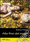 Alla fine dei sogni libro