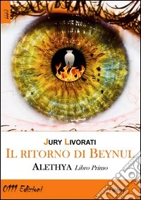 Il ritorno di Beynul. Alethya. Vol. 1 libro