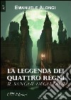 La leggenda dei quattro regni libro di Alongi Emanuele