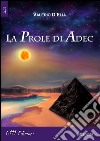 La prole di Adec libro di D'Elia Valerio