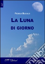 La luna di giorno libro