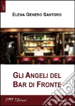 Gli angeli del Bar di fronte libro