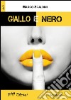 Giallo e nero libro di Scaldini Marco