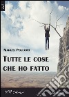 Tutte le cose che ho fatto libro