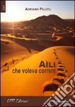 Aili, che voleva correre libro