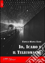 Io, Icaro e il telecomando libro