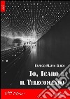 Io, Icaro e il telecomando libro