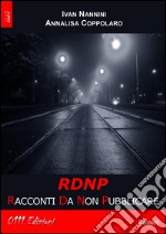 RDNP. Racconti da non pubblicare libro