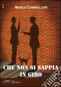 Che non si sappia in giro libro