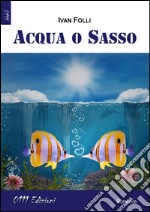 Acqua o sasso libro