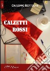Calzetti rossi libro di Bertolini Giuseppe