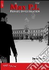 Max P.I. Private investigation libro di Seno Diego