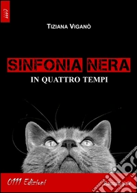 Sinfonia nera in quattro tempi libro