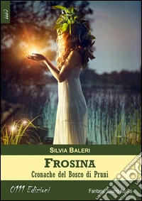 Frosina. Cronache del bosco di pruni libro