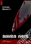 Anima nera libro di Milighetti Stefano