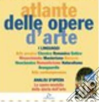 Atlante delle opere d'arte. Per i Licei e gli Ist. magistrali libro