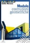 Modulo A: Costruzioni geometriche. Per le Scuole superiori libro