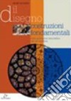 Il disegno. Costruzioni fondamentali. Dalla geometria descrittiva alla prospettiva. Per gli Ist. tecnici per geometri libro