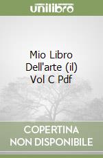 Mio Libro Dell'arte (il) Vol C Pdf libro